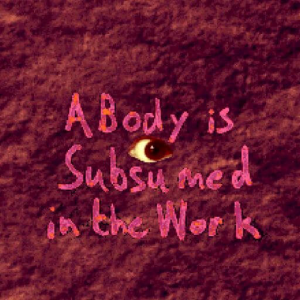 A Body Is Subsumed In The Work A Body Is Subsumed In The Work
