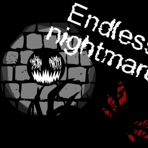 Endless nightmare