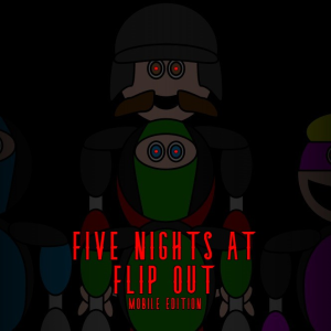 Five Nights at Flip Out