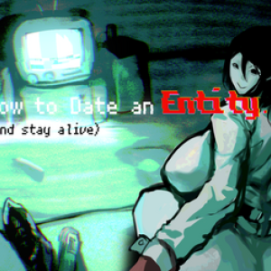 How To Date An Entity (and Stay Alive)