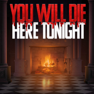 You Will Die Here Tonight