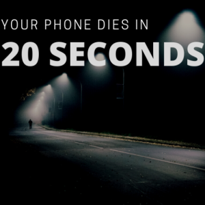 Your Phone Dies in 20 Seconds Your Phone Dies in 20 Seconds