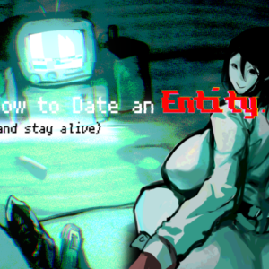 How To Date An Entity (and Stay Alive) img