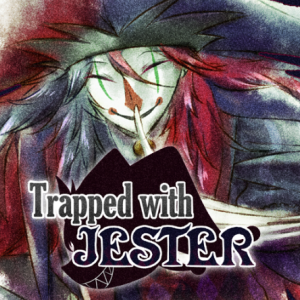 Trapped With Jester