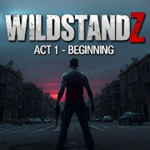 WildStandZ: Act 1 – Beginning
